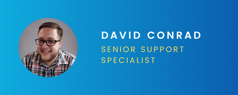 David Conrad, Senior Support Specialist David Conrad, ISenior Support Specialist