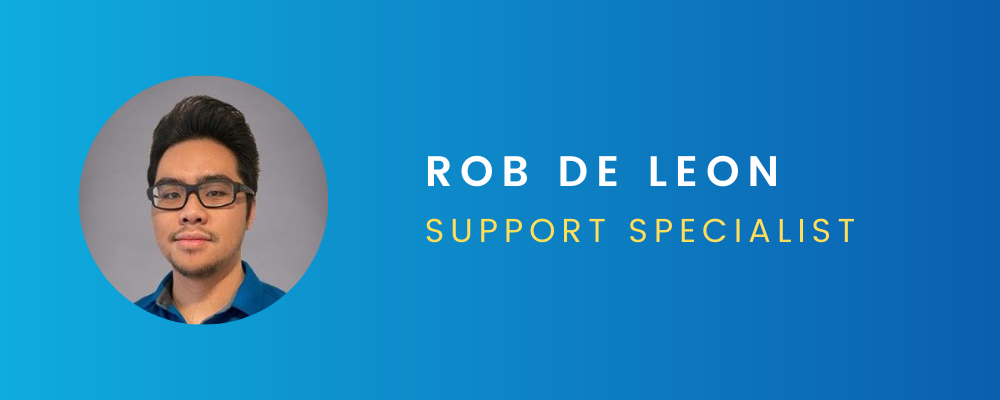 Rob De Leon, Support Specialist Rob De Leon, Support Specialist
