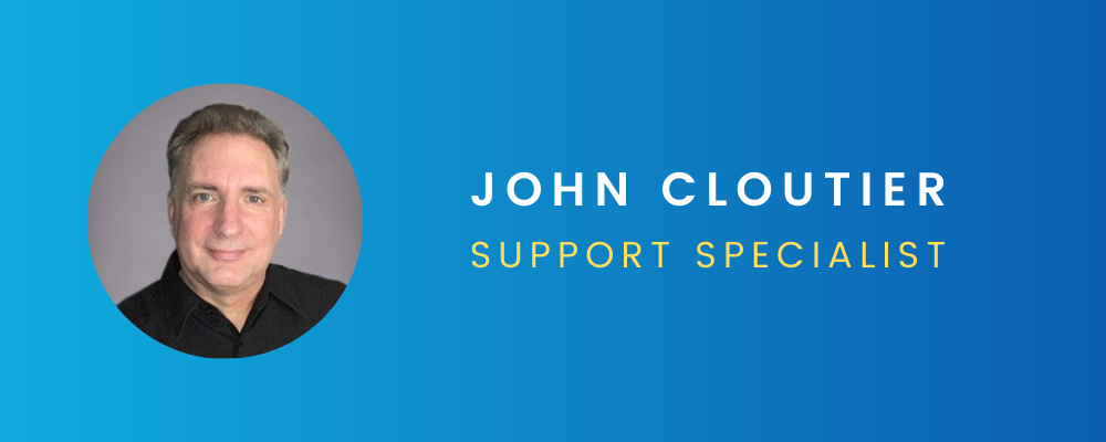 John Cloutier, Support Specialist John Cloutier, IRIS CRM Support Specialist