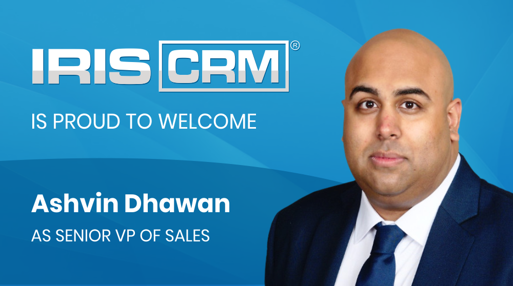IRIS CRM Welcomes Ashvin Dhawan as Senior VP of Sales IRIS CRM Welcomes Ashvin Dhawan as Senior VP of Sales