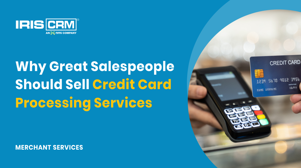 Why Great Salespeople Should Sell Credit Card Processing Services Why Great Salespeople Should Sell Credit Card Processing Services