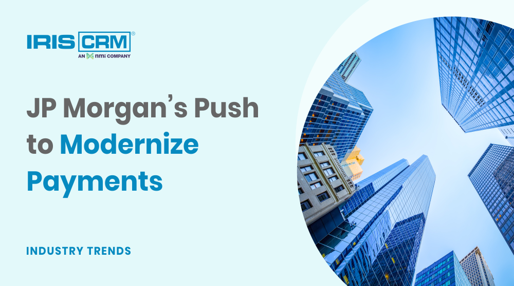 JP Morgan’s Push to Modernize Payments Signals an Incoming Industry Trend JP Morgan’s Push to Modernize Payments Signals an Incoming Industry Trend