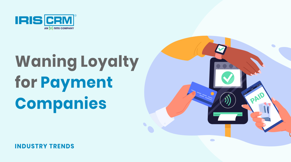 What a Waning Trend in Customer Loyalty Means for Payment Companies What a Waning Trend in Customer Loyalty Means for Payment Companies