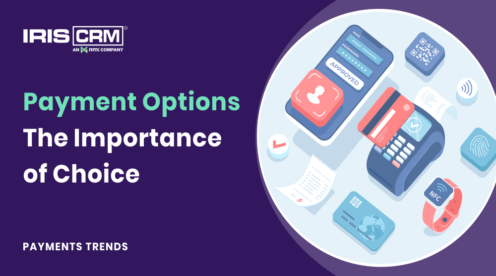 Payment Options: Why Choice is More Important Than Ever Payment Options: Why Choice is More Important Than Ever