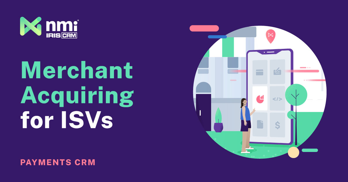 Merchant Acquiring for ISVs: How a Payments CRM Can Help Software Companies Bring Payment Processing In-House Merchant Acquiring for ISVs: How a Payments CRM Can Help Software Companies Bring Payment Processing In-House